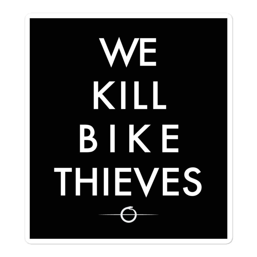 We Kill Bike Thieves Sticker