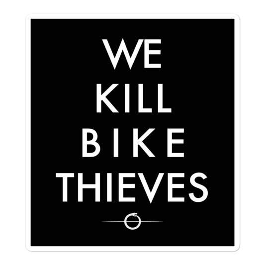 We Kill Bike Thieves Sticker